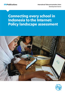 Connecting every school in Indonesia to the Internet: Policy landscape assessment