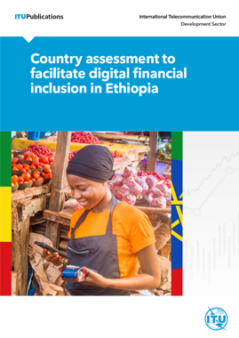 Country assessment to facilitate digital financial inclusion in Ethiopia