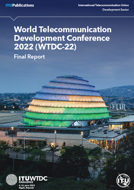 World Telecommunication Development Conference 2022 (WTDC-22): Final Report