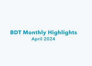 BDT Highlights April 2024